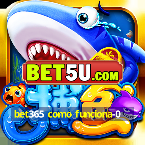 bet365 como funciona